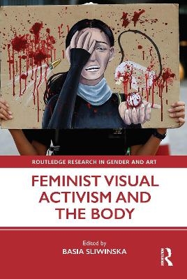 Feminist Visual Activism and the Body - 