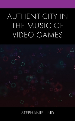 Authenticity in the Music of Video Games - Stephanie Lind