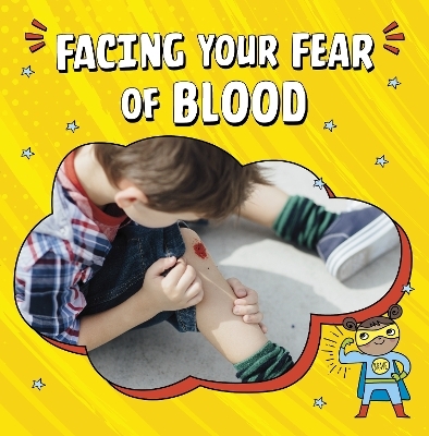 Facing Your Fear of Blood - Heather E. Schwartz