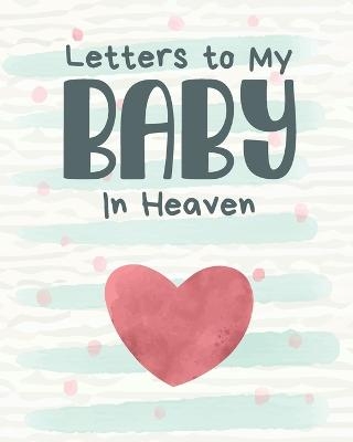 Letters To My Baby In Heaven - Patricia Larson