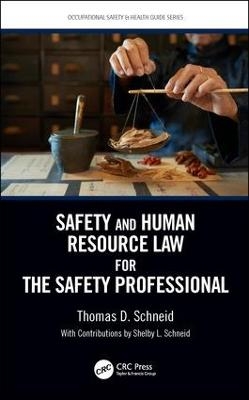 Safety and Human Resource Law for the Safety Professional - Thomas D. Schneid