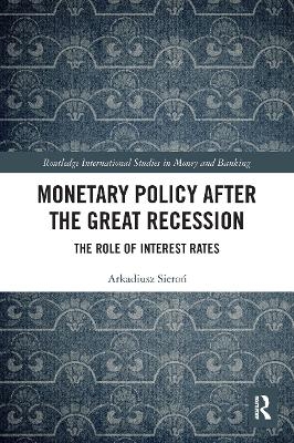 Monetary Policy after the Great Recession - Arkadiusz Sieroń