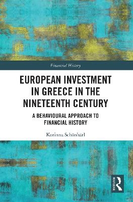 European Investment in Greece in the Nineteenth Century - Korinna Schönhärl
