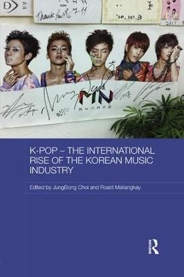 K-pop - The International Rise of the Korean Music Industry - 