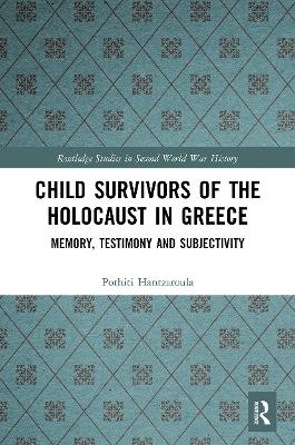 Child Survivors of the Holocaust in Greece - Pothiti Hantzaroula