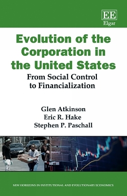 Evolution of the Corporation in the United States - Glen Atkinson, Eric R. Hake, Stephen P. Paschall