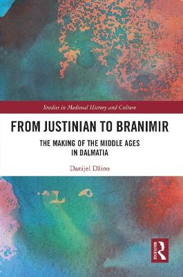 From Justinian to Branimir - Danijel Džino