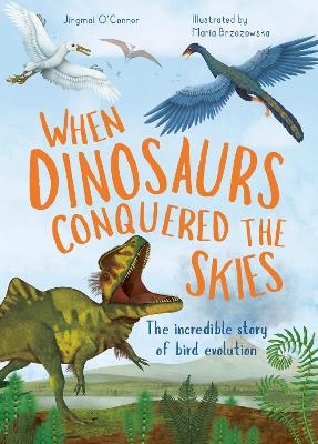 When Dinosaurs Conquered the Skies - Jingmai O'Connor