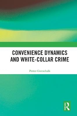 Convenience Dynamics and White-Collar Crime - Petter Gottschalk