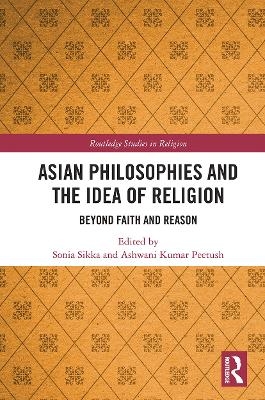 Asian Philosophies and the Idea of Religion - 