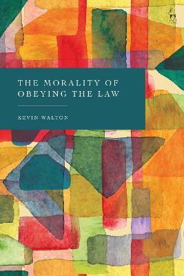 The Morality of Obeying the Law - Kevin Walton