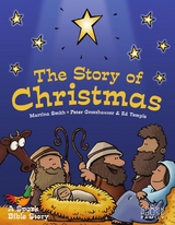 Story of Christmas: A Spark Bible Story -  Peter Grosshauser,  Martina Smith,  Ed Temple
