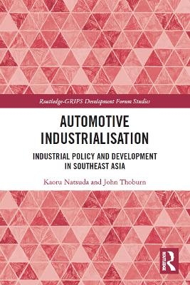 Automotive Industrialisation - Kaoru Natsuda, John Thoburn