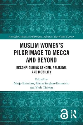 Muslim Women’s Pilgrimage to Mecca and Beyond - 