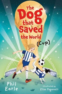 The Dog that Saved the World (Cup) - Phil Earle