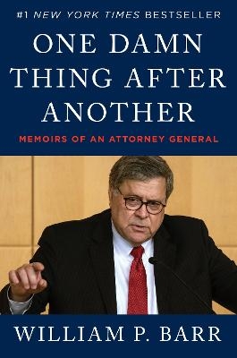 One Damn Thing After Another - William P. Barr