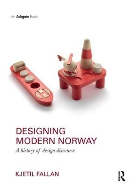Designing Modern Norway - Kjetil Fallan