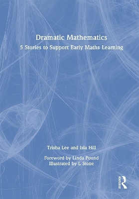 Dramatic Mathematics - Trisha Lee, Isla Hill