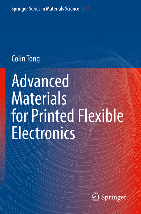 Advanced Materials for Printed Flexible Electronics - Colin Tong