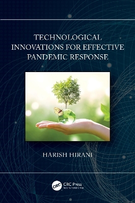 Technological Innovations for Effective Pandemic Response - Harish Hirani