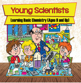 Young Scientists: Learning Basic Chemistry (Ages 9 and Up) -  Baby Professor