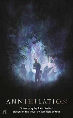 Annihilation - Alex Garland