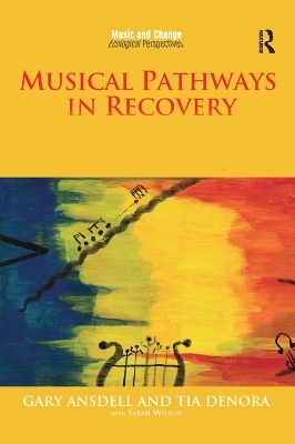 Musical Pathways in Recovery - Gary Ansdell, Tia DeNora