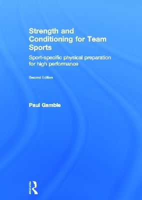 Strength and Conditioning for Team Sports - Paul Gamble