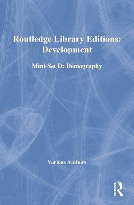 Routledge Library Editions: Development Mini-Set D: Demography -  Various