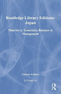 RLE: Japan Mini-Set A: Economics, Business & Management 20 vol set -  Various