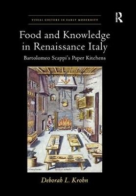 Food and Knowledge in Renaissance Italy - Deborah L Krohn
