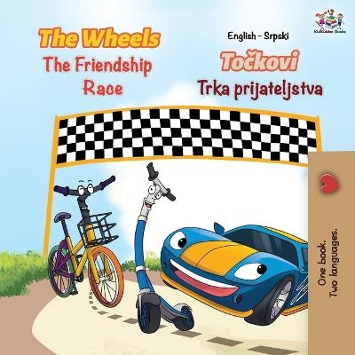 The Wheels The Friendship Race (English Serbian Bilingual Book - Latin alphabet) - KidKiddos Books, Inna Nusinsky