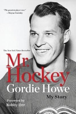 Mr. Hockey - Gordie Howe