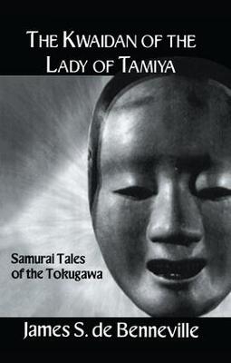 The Kwaidan of the Lady of Tamiya - James S. De Banneville