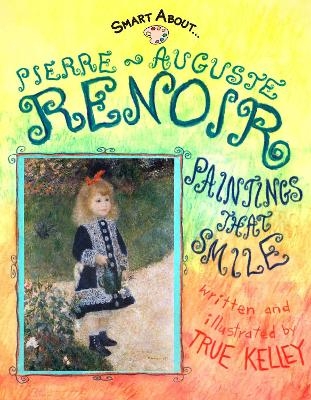 Smart About Art: Pierre-Auguste Renoir - True Kelley