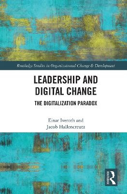 Leadership and Digital Change - Einar Iveroth, Jacob Hallencreutz