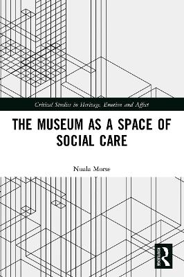The Museum as a Space of Social Care - Nuala Morse