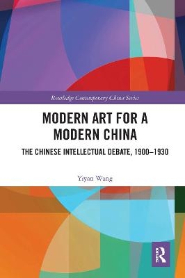 Modern Art for a Modern China - Yiyan Wang