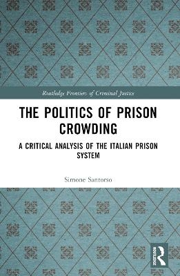The Politics of Prison Crowding - Simone Santorso
