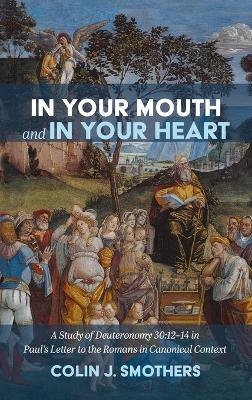 In Your Mouth and In Your Heart - Colin J Smothers
