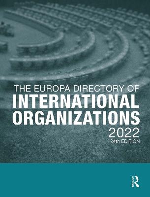 The Europa Directory of International Organizations 2022 - 