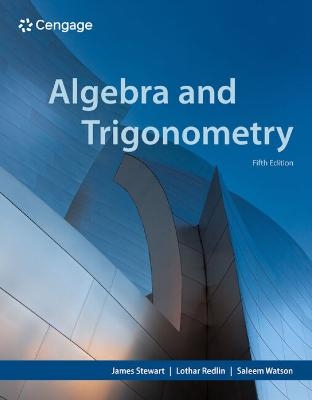 Algebra and Trigonometry - James Stewart, Lothar Redlin, Saleem Watson