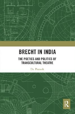 Brecht in India - . Prateek