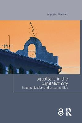 Squatters in the Capitalist City - Miguel Martinez