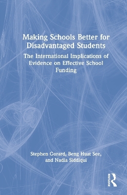 Making Schools Better for Disadvantaged Students - Stephen Gorard, Beng Huat See, Nadia Siddiqui