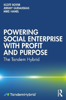 Powering Social Enterprise with Profit and Purpose - Scott Boyer, Jeremy Gudauskas, Mike Hamel