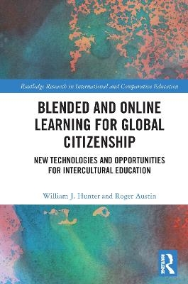 Blended and Online Learning for Global Citizenship - William Hunter, Roger Austin