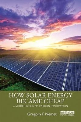 How Solar Energy Became Cheap - Gregory F. Nemet
