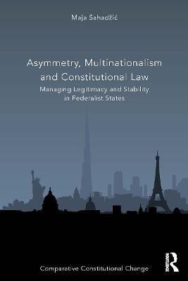 Asymmetry, Multinationalism and Constitutional Law - Maja Sahadžić