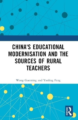 China's Educational Modernisation and the Sources of Rural Teachers - Guoming Wang